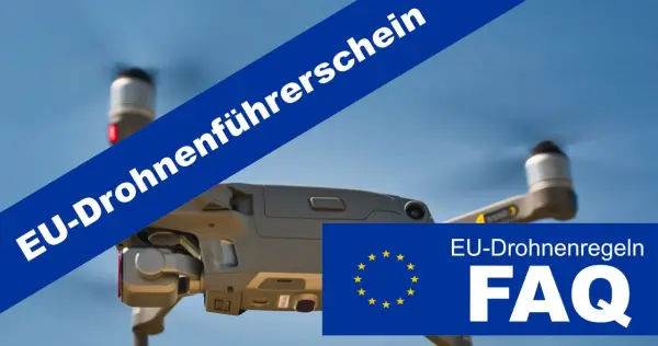 Drohne im Flug mit blauem Band "EU-Drohnenführerschein" und EU-Flagge mit "EU-Drohnenregeln FAQ".